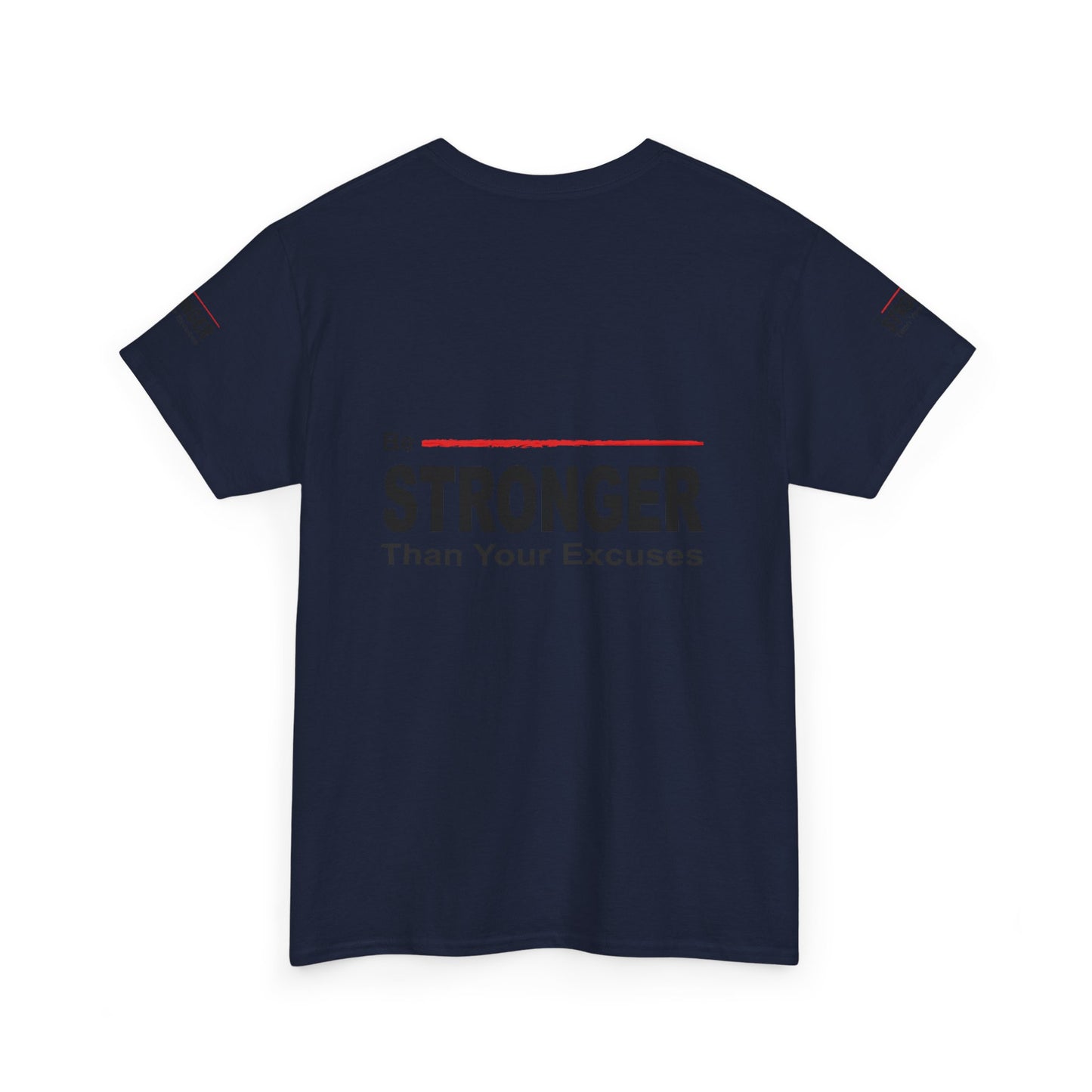 Be Stronger Than Your Excuses T-Shirt — Motivational Fitness Tee