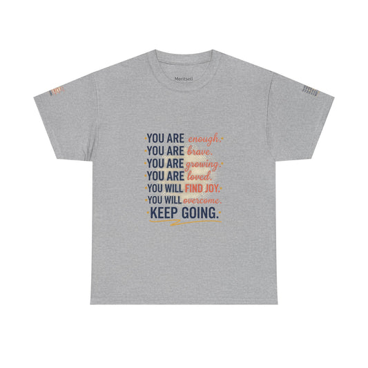 Motivational Tee — “You Are... Keep Going” Inspirational Graphic T‑Shirt