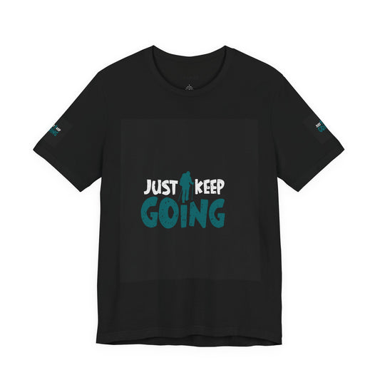 Just Keep Going T‑Shirt — Motivational Graphic Tee
