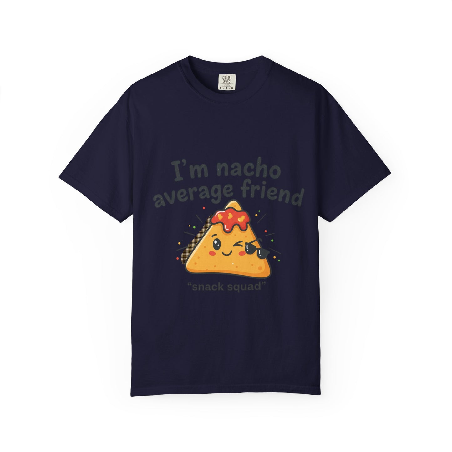 I'm Nacho Average Friend T-Shirt — Cute Nacho Snack Squad Graphic Tee