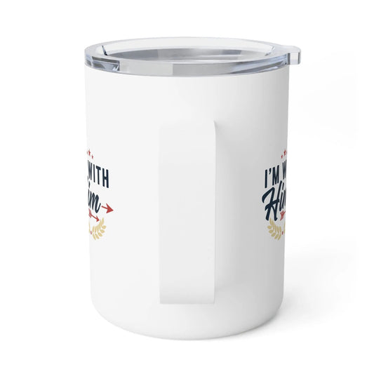 Insulated Coffee Mug – "I'm With Him" Patriotic 10oz Travel Mug