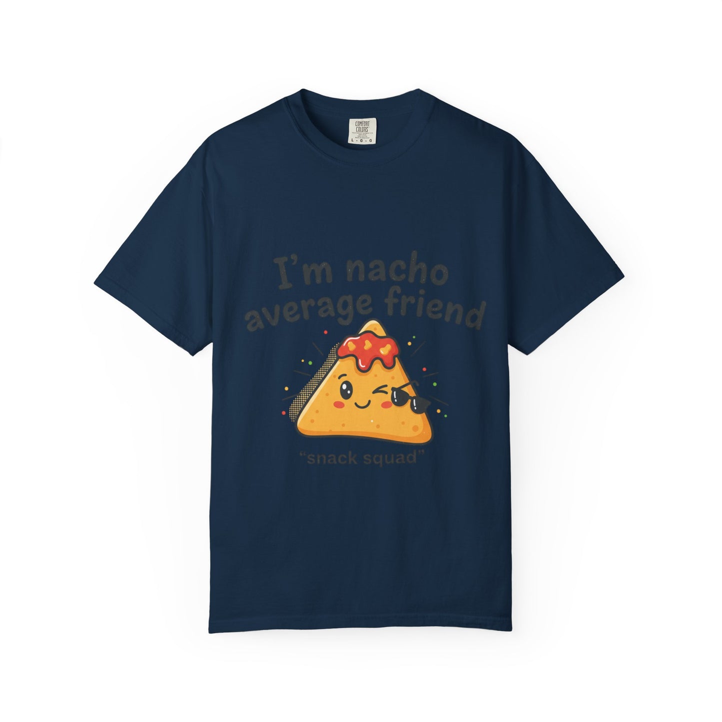 I'm Nacho Average Friend T-Shirt — Cute Nacho Snack Squad Graphic Tee
