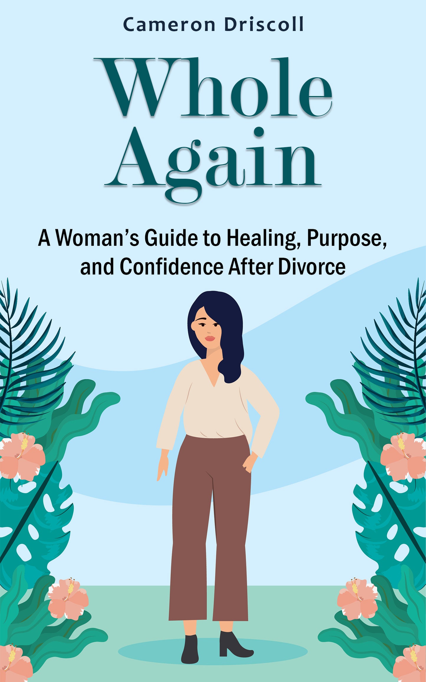 “Whole Again: A Woman’s Guide to Healing, Purpose, and Confidence After Divorce.”