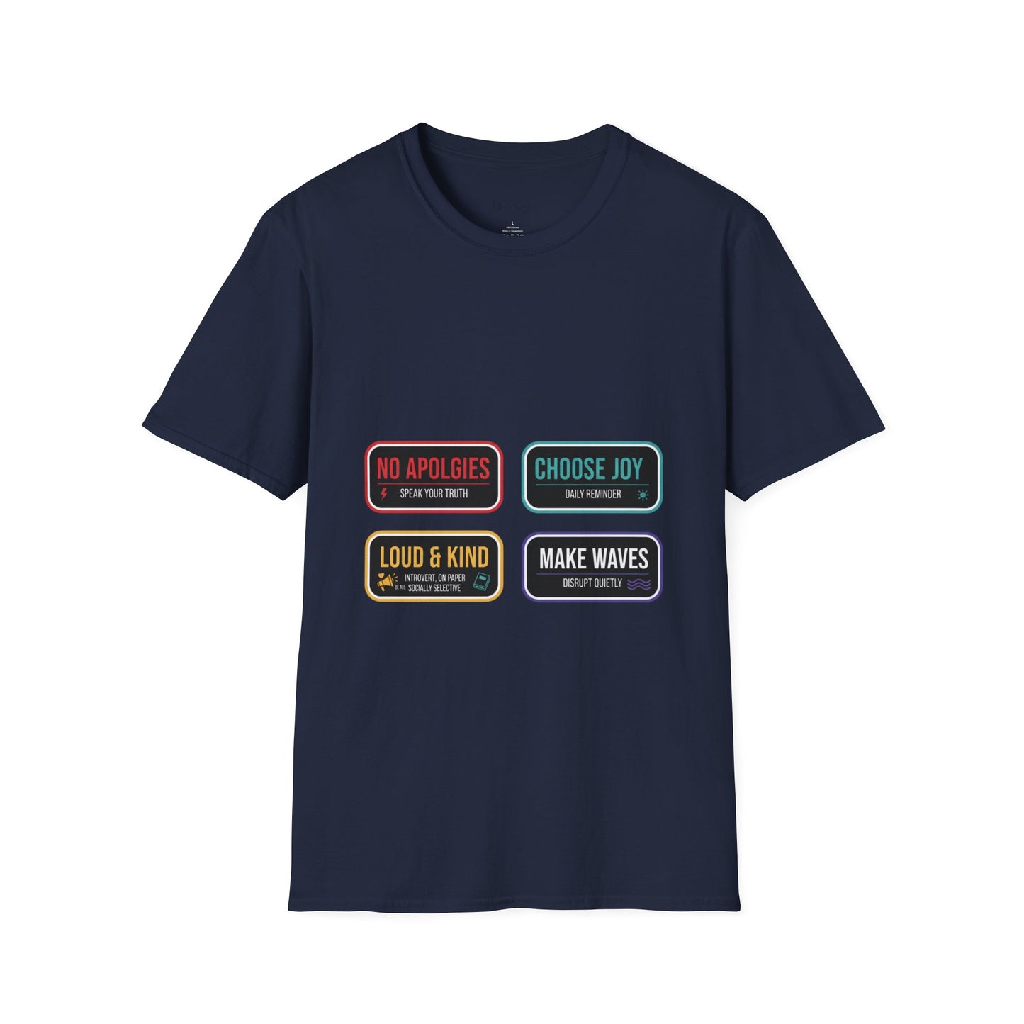 Graphic T-Shirt — Inspirational Patch Badges: “No Apologies, Choose Joy, Loud & Kind, Make Waves”