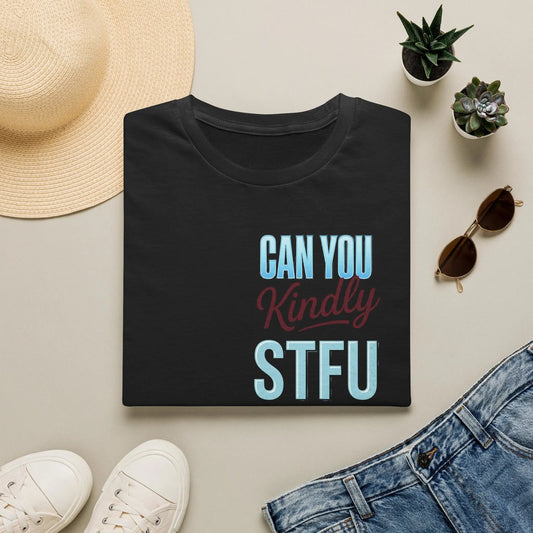 Graphic T-Shirt — "Can You Kindly STFU" Funny Sarcastic Tee - Merit Sell