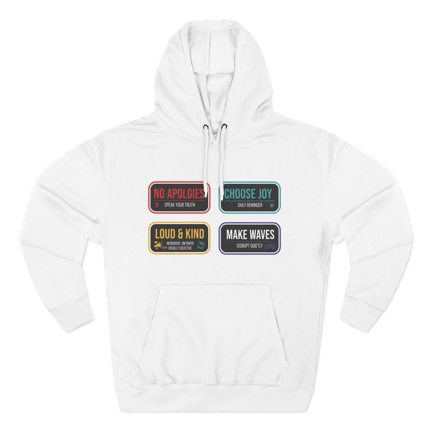 Three-Panel Message Hoodie – "No Apologies / Choose Joy / Loud & Kind / Make Waves"