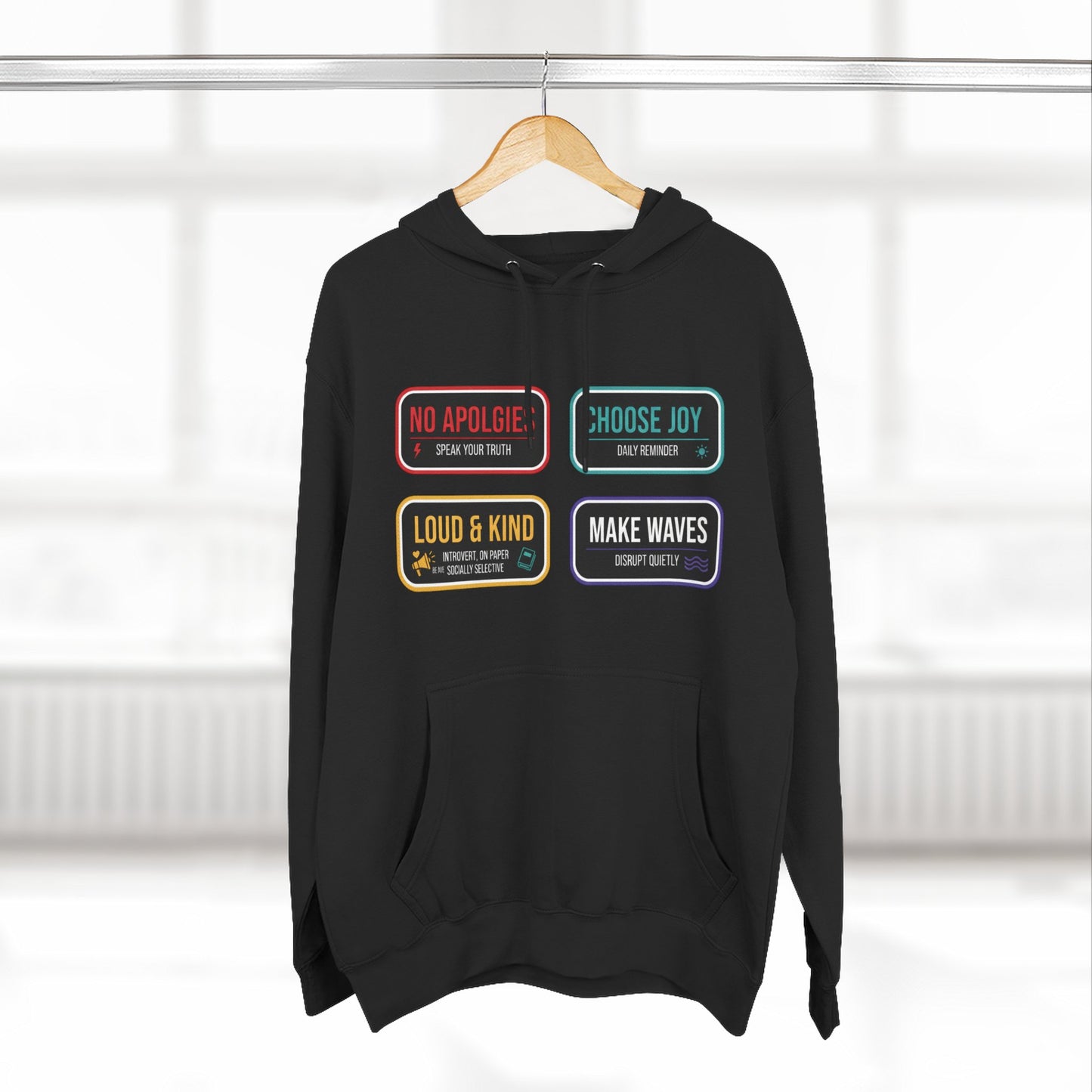 Four-Panel Message Hoodie – "No Apologies / Choose Joy / Loud & Kind / Make Waves"