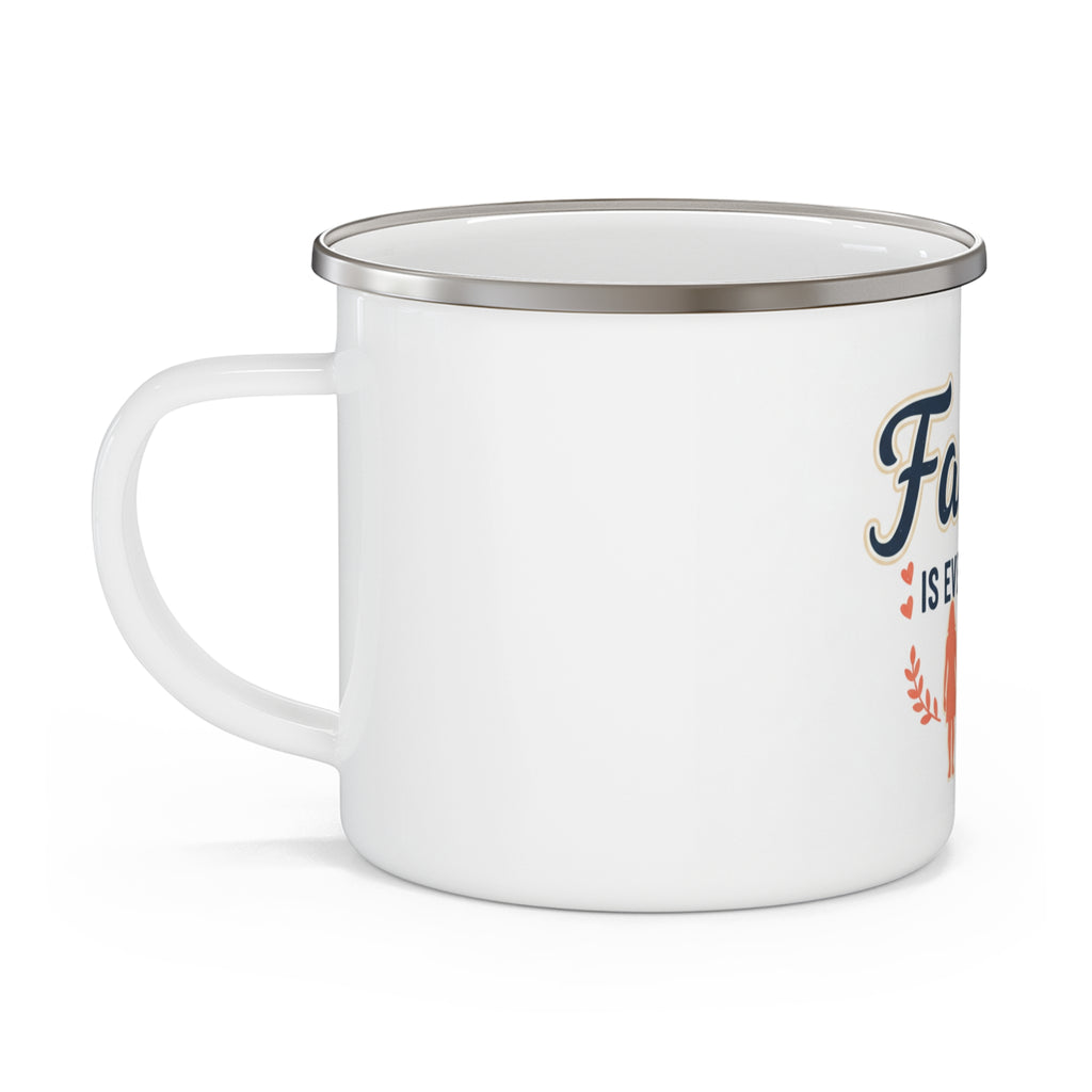Enamel Mug — "Family Is Everything" Camping Coffee Cup