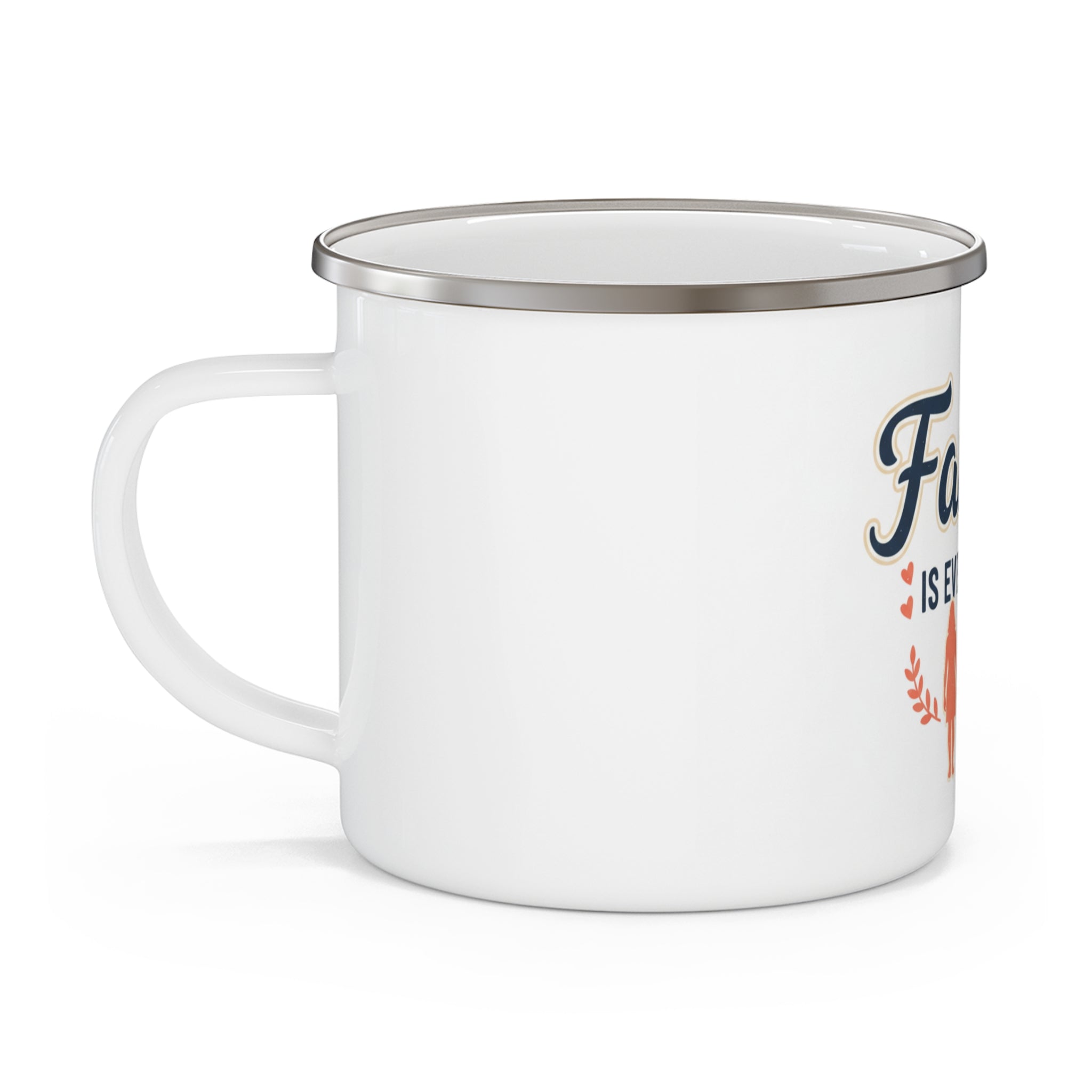 Enamel Mug — "Family Is Everything" Camping Coffee Cup