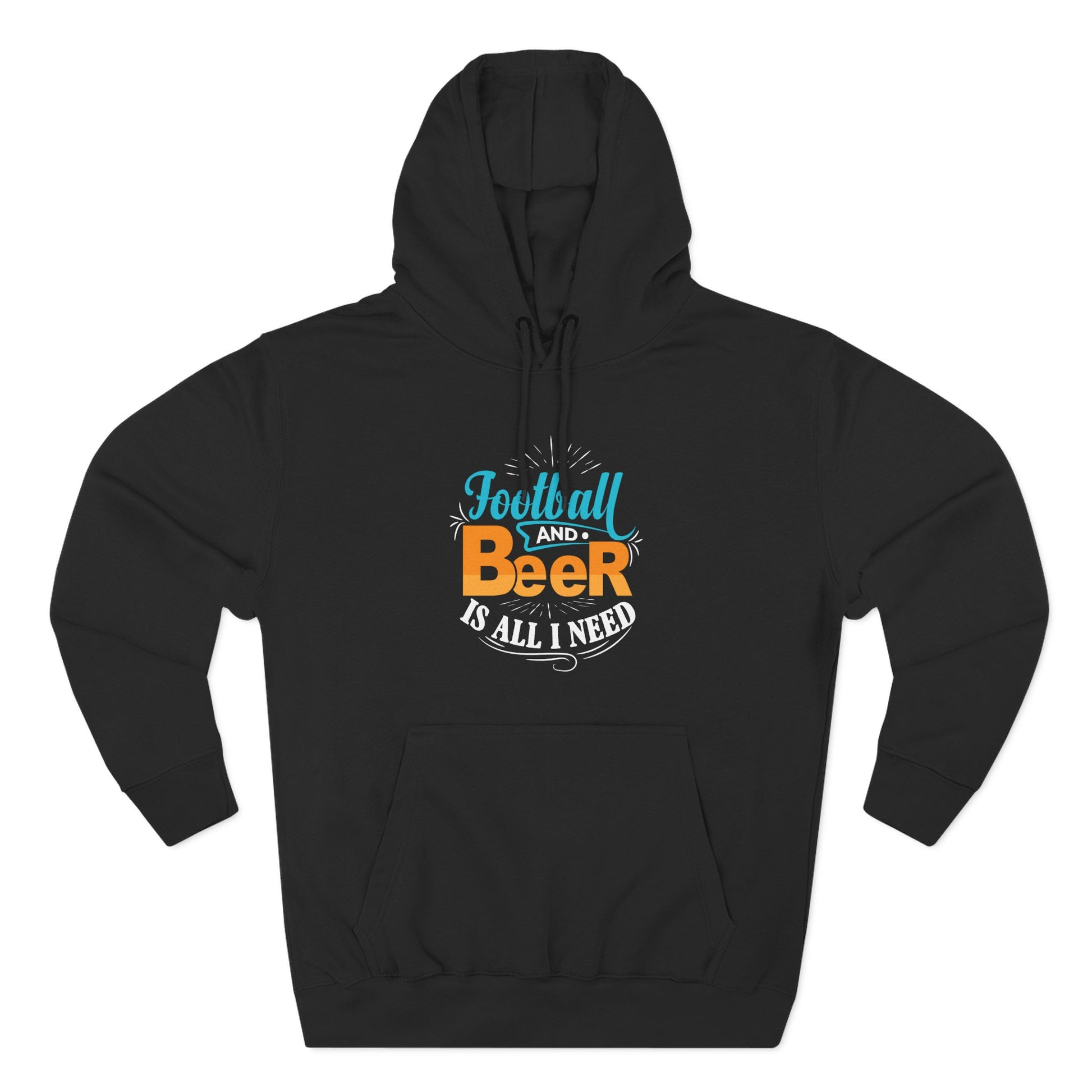 Football and Beer Hoodie — "Football and Beer Is All I Need" Graphic Pullover - Merit Sell