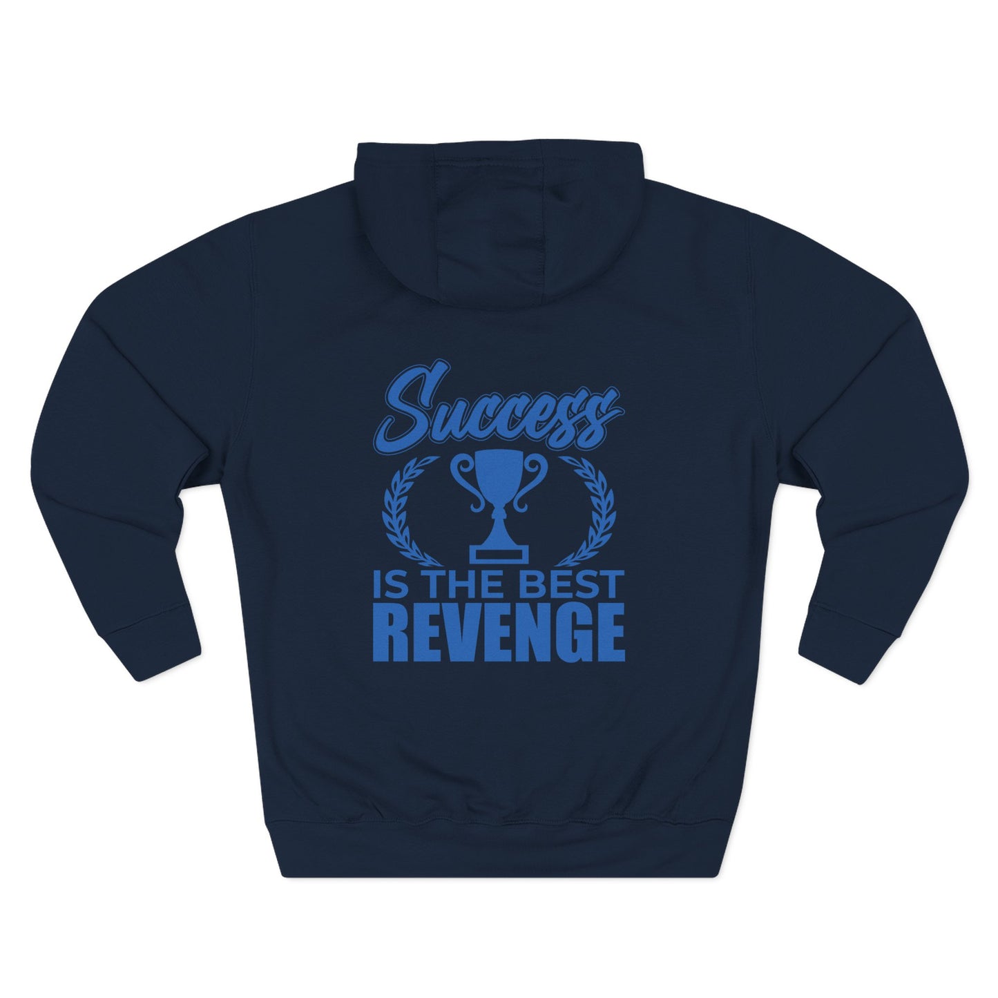 Success Is the Best Revenge Hoodie — Motivational Trophy Graphic Fleece Hoodie - Merit Sell
