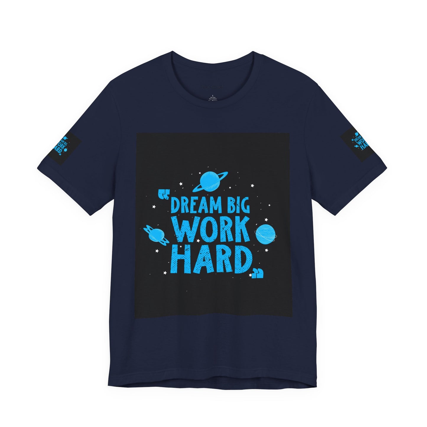Motivational Tee "Dream Big Work Hard" — Inspirational Space Graphic T-Shirt