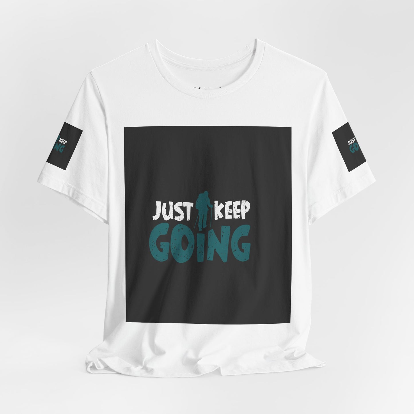 Just Keep Going T‑Shirt — Motivational Graphic Tee