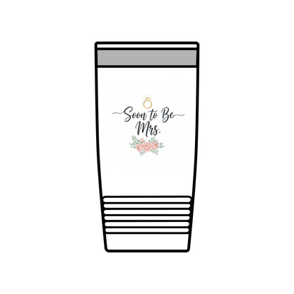 Soon to Be Mrs. 20oz Insulated Tumbler — Bridal Bachelorette Gift