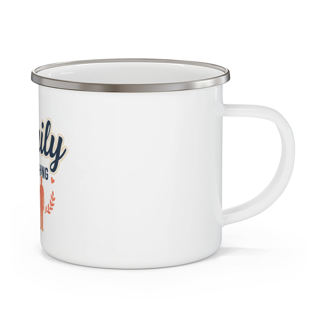 Enamel Mug — "Family Is Everything" Camping Coffee Cup