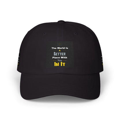 Dad Cap — "The World Is A Better Place When You\'re In It" Embroidered Baseball Hat