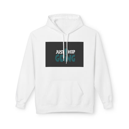 Just Keep Going Hoodie — Motivational Inspirational Pullover for Fitness & Everyday Wear
