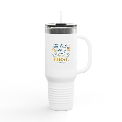 40oz Insulated Travel Mug – “The Last Sip Is As Good As The First” Floral Design