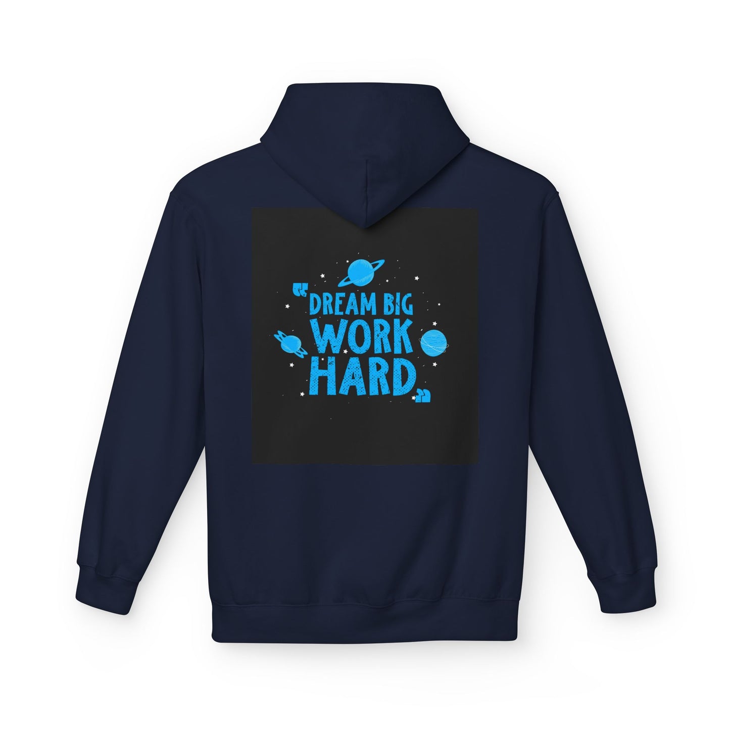 Dream Big Work Hard Hoodie — Motivational Space Graphic Pullover