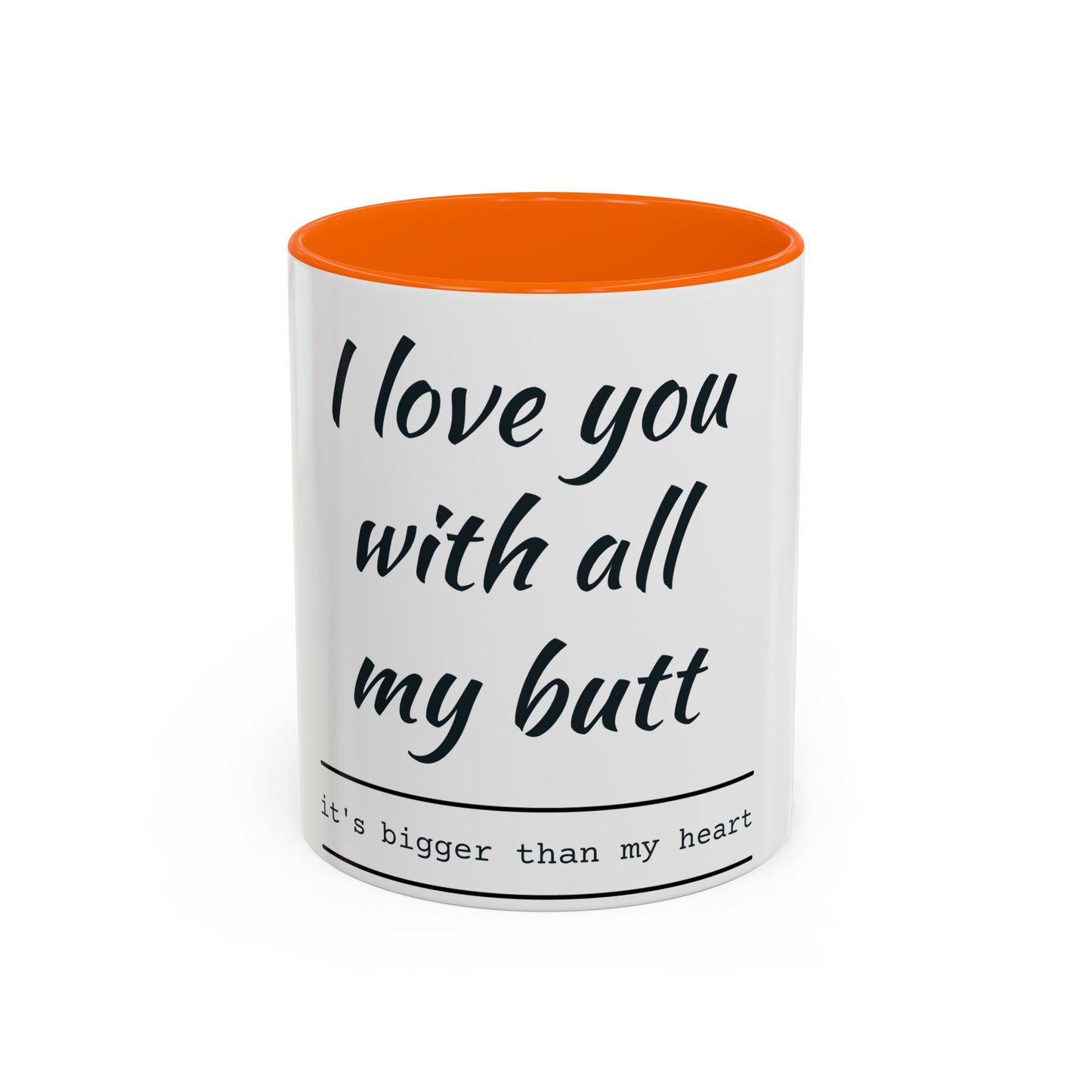 Coffee Mug — “I Love You With All My Butt” Funny Valentine Gift