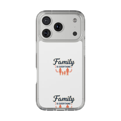 Clear Phone Case — "Family Is Everything" Protective Transparent Phone Cover