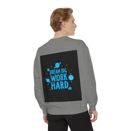 Dream Big Work Hard Sweatshirt — Motivational Space Graphic Crewneck