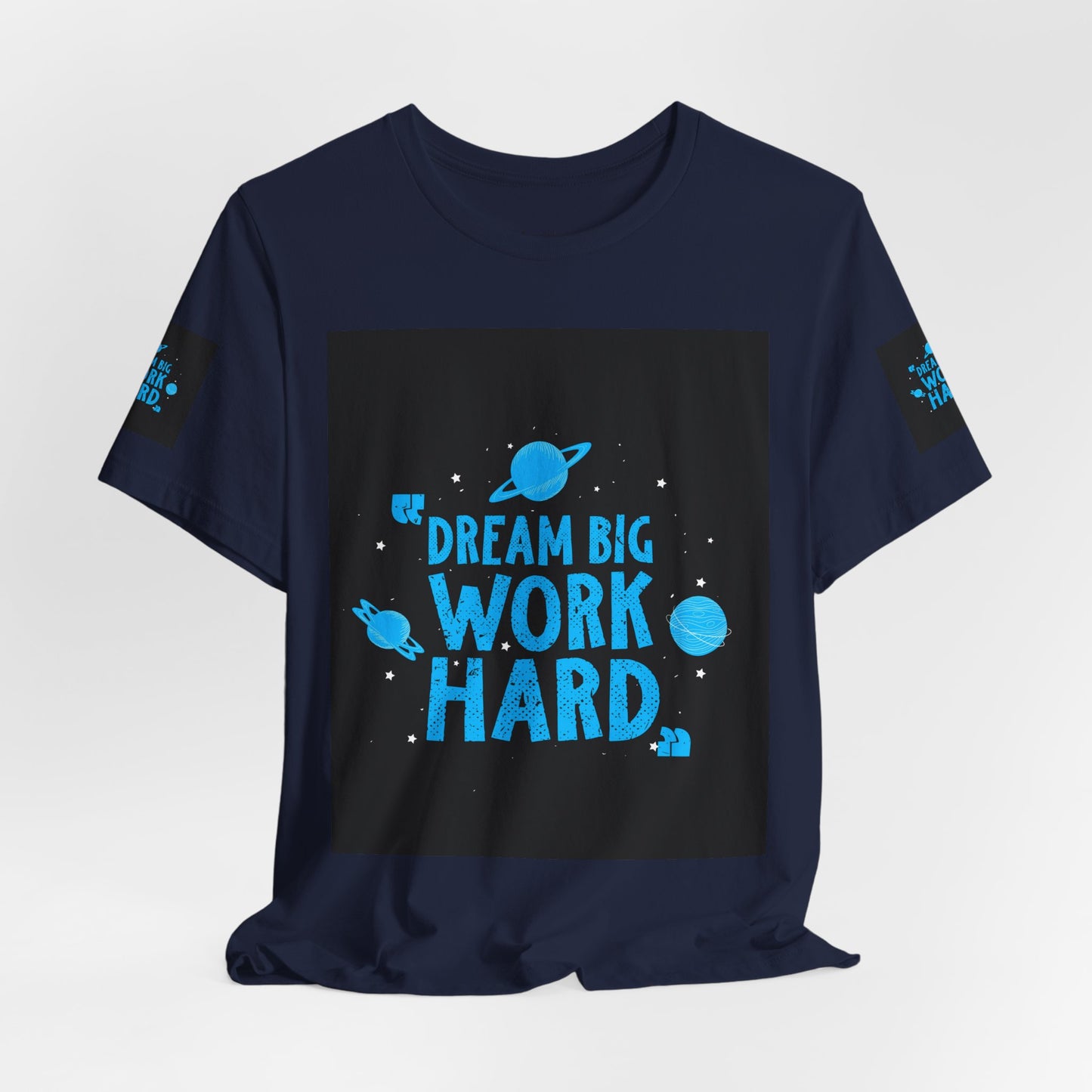 Motivational Tee "Dream Big Work Hard" — Inspirational Space Graphic T-Shirt