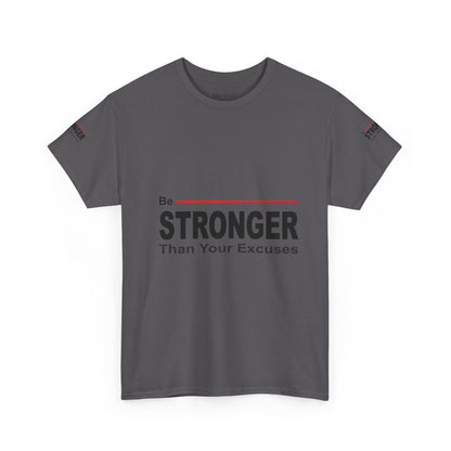 Be Stronger Than Your Excuses T-Shirt — Motivational Fitness Tee