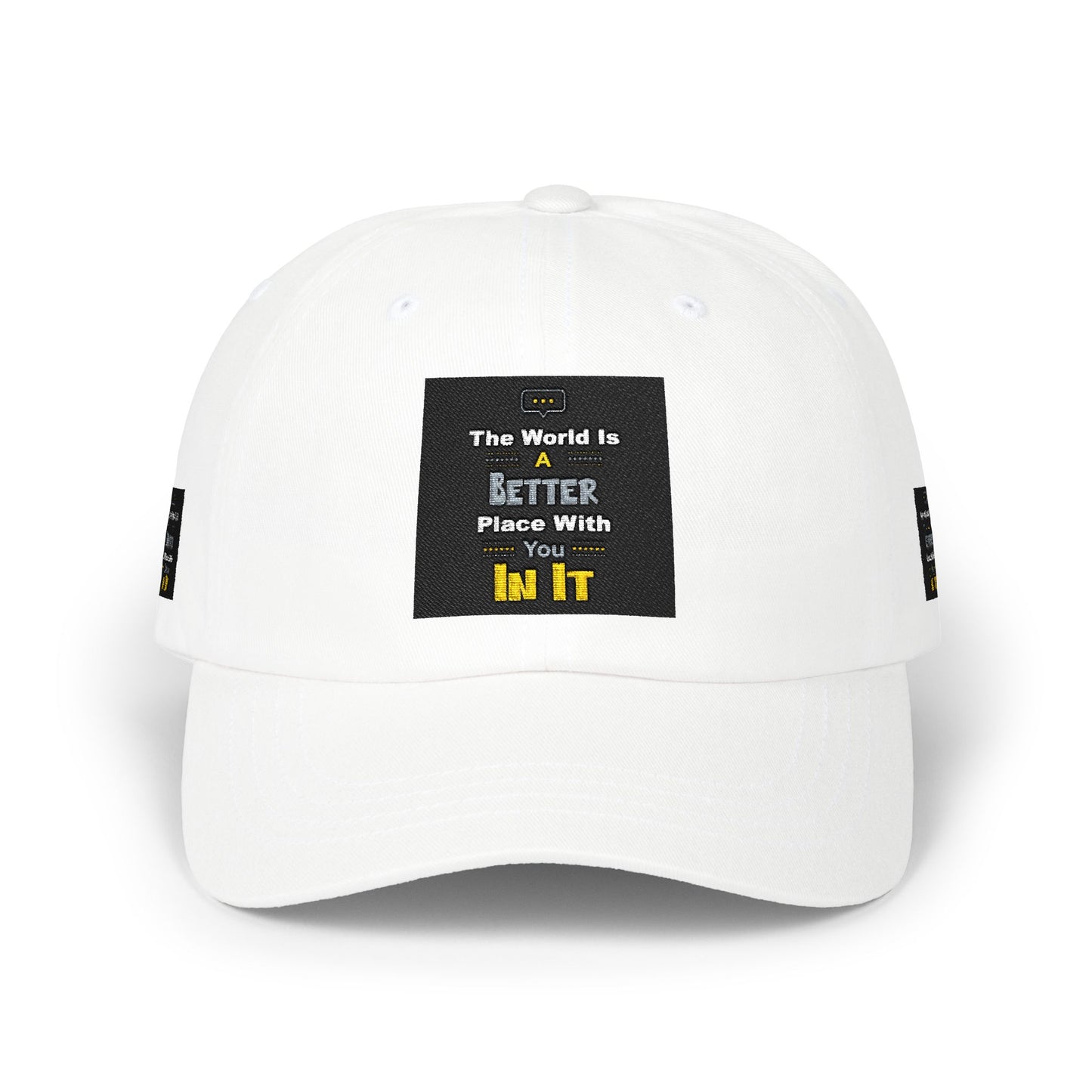 Dad Cap — "The World Is A Better Place When You\'re In It" Embroidered Baseball Hat