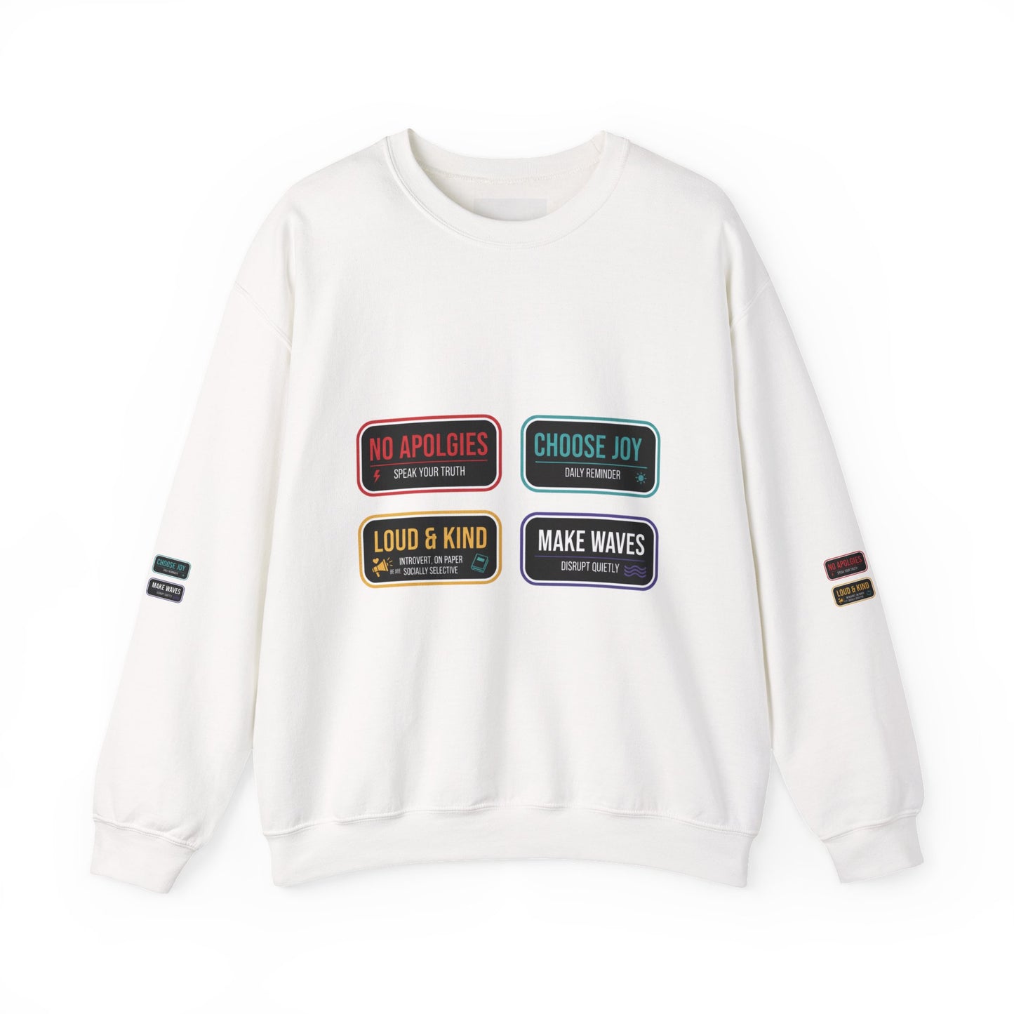Crewneck Sweatshirt — Inspirational Patch Labels: “No Apologies • Choose Joy • Loud & Kind • Make Waves”