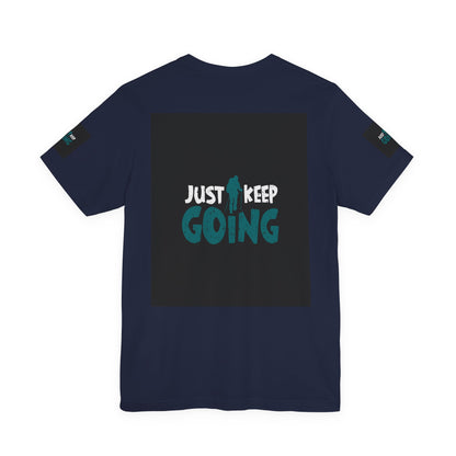 Just Keep Going T‑Shirt — Motivational Graphic Tee