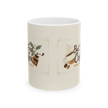 But First Coffee Ceramic Mug — 11oz & 15oz Morning Coffee Cup, Cute Coffee Lover Gift