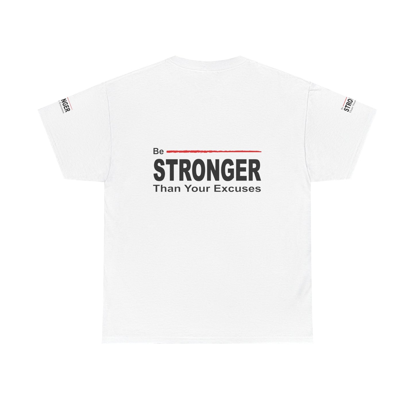 Be Stronger Than Your Excuses T-Shirt — Motivational Fitness Tee