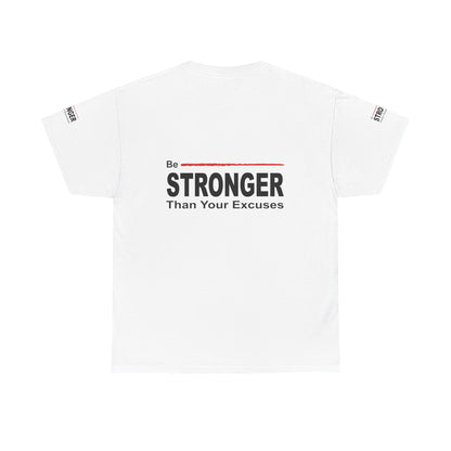 Be Stronger Than Your Excuses T-Shirt — Motivational Fitness Tee