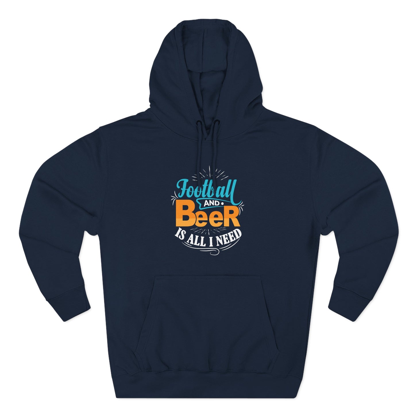 Football and Beer Hoodie — "Football and Beer Is All I Need" Graphic Pullover - Merit Sell
