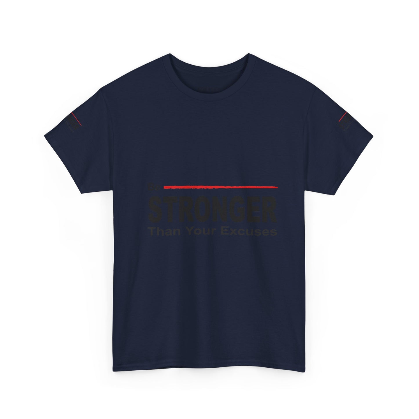 Be Stronger Than Your Excuses T-Shirt — Motivational Fitness Tee