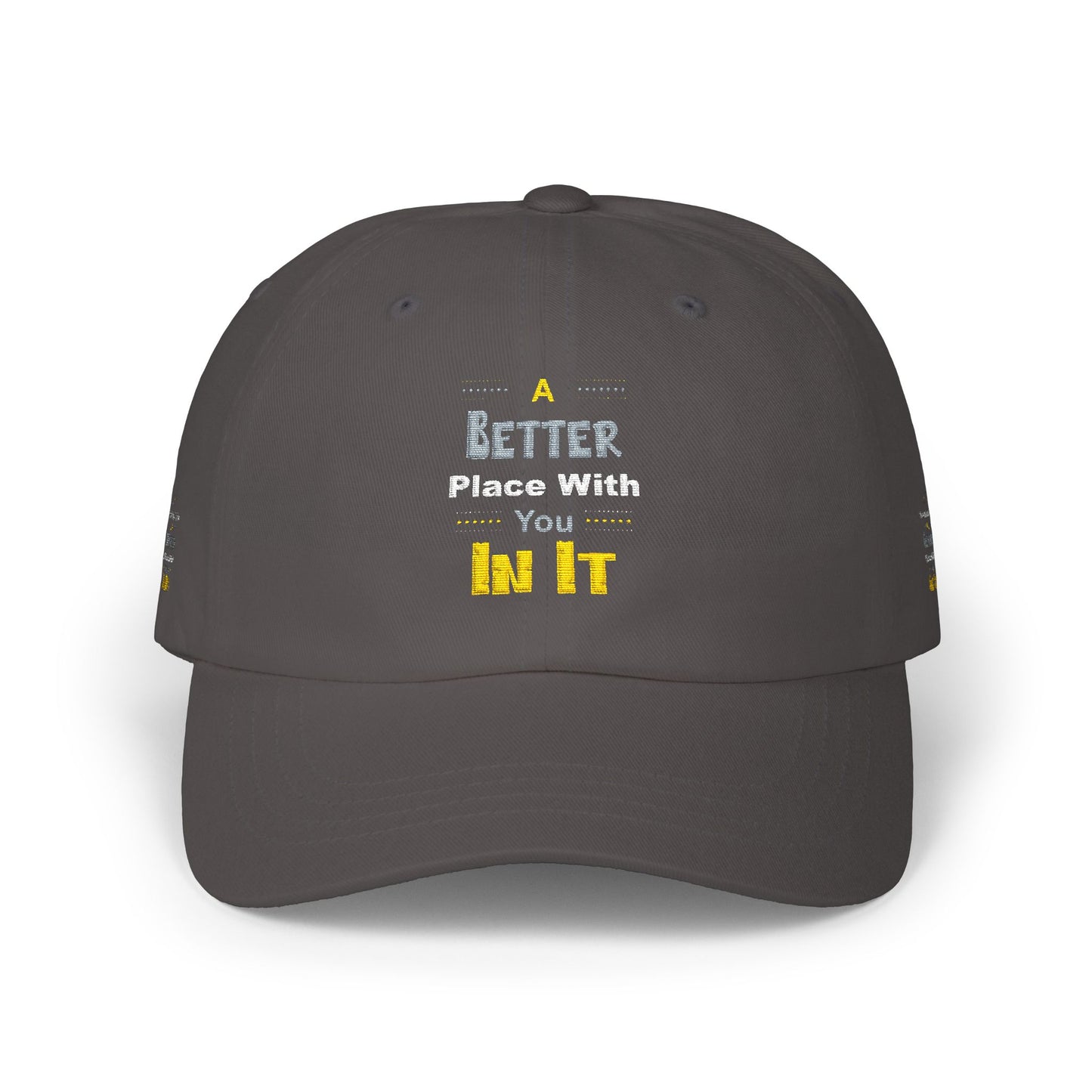 Classic Dad Cap — "A Better You In It" Embroidered Dad Hat