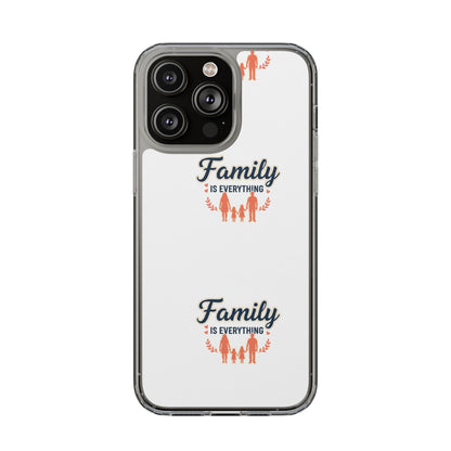 Clear Phone Case — "Family Is Everything" Protective Transparent Phone Cover
