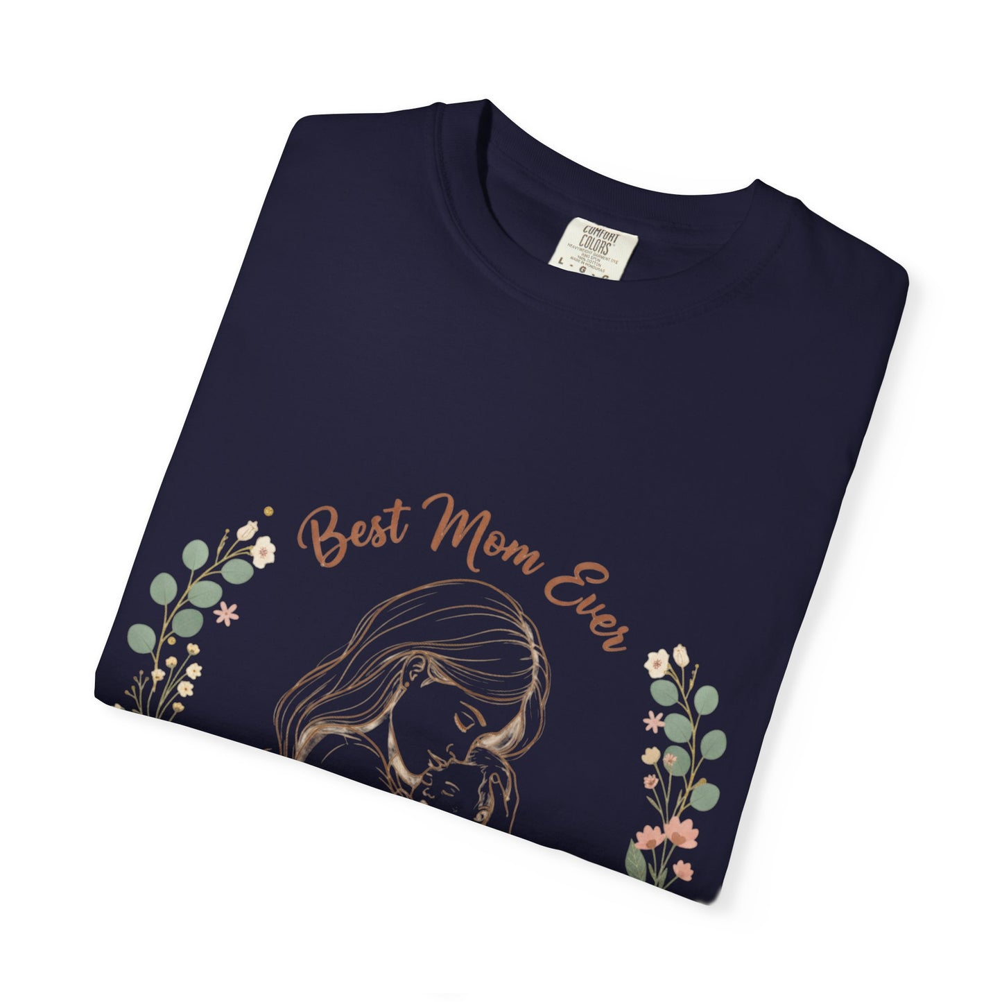 Mom & Baby T-Shirt — “Best Mom Ever, Love You Always” Floral Tee