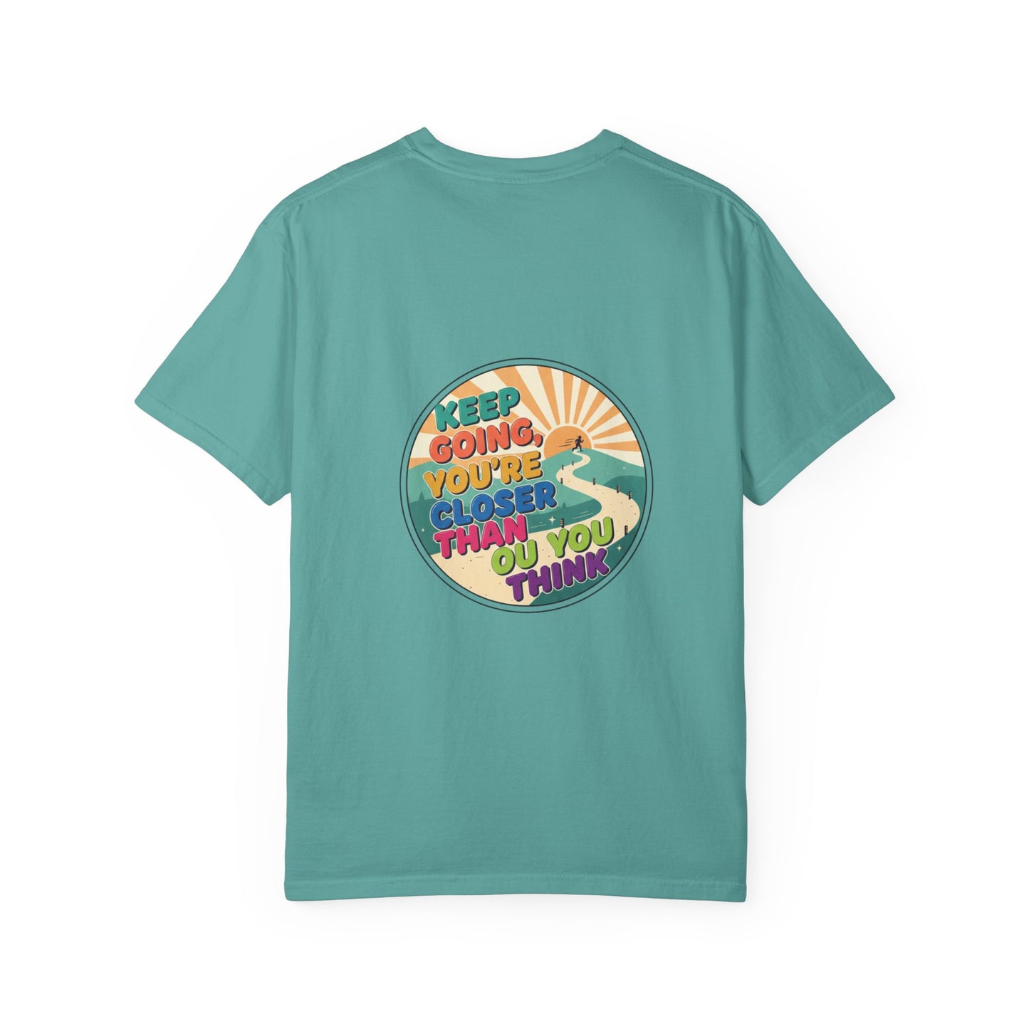Keep Going You're Closer Than You Think T‑Shirt — Retro Motivational Tee