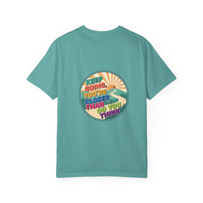Keep Going You're Closer Than You Think T‑Shirt — Retro Motivational Tee
