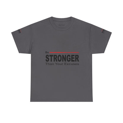 Be Stronger Than Your Excuses T-Shirt — Motivational Fitness Tee