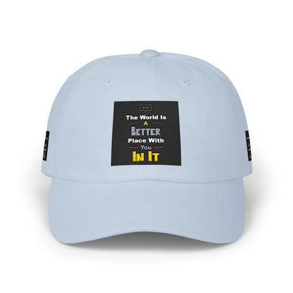 Dad Cap — "The World Is A Better Place When You\'re In It" Embroidered Baseball Hat