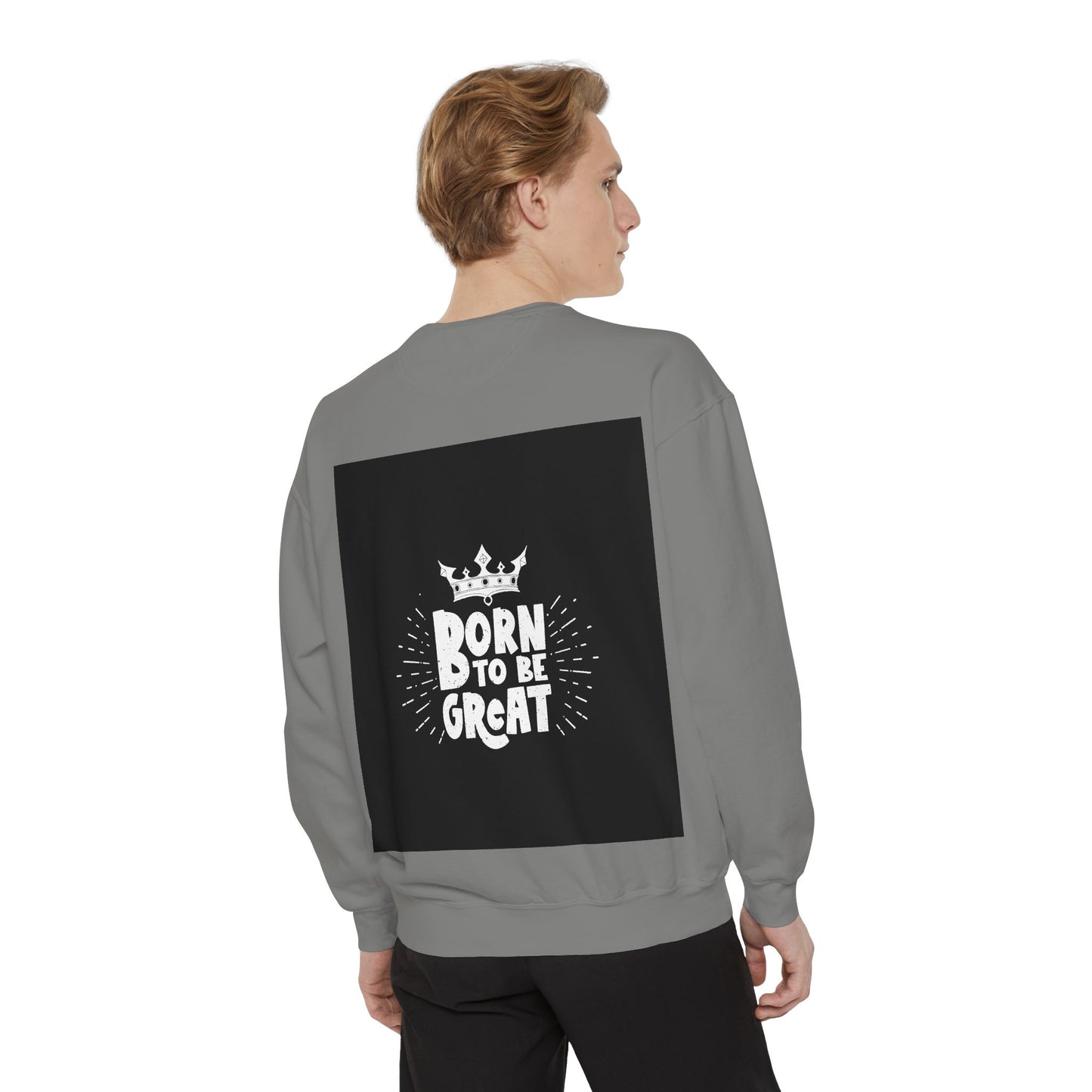 Born to Be Great Sweatshirt