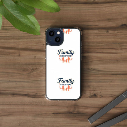 Clear Phone Case — "Family Is Everything" Protective Transparent Phone Cover
