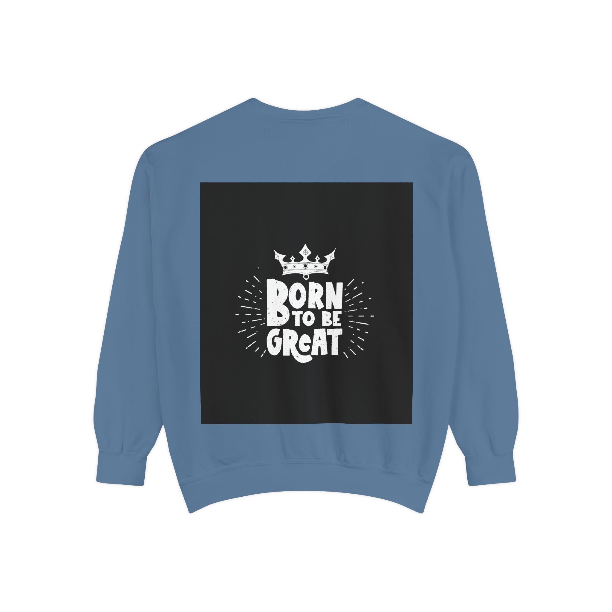 Born to Be Great Sweatshirt