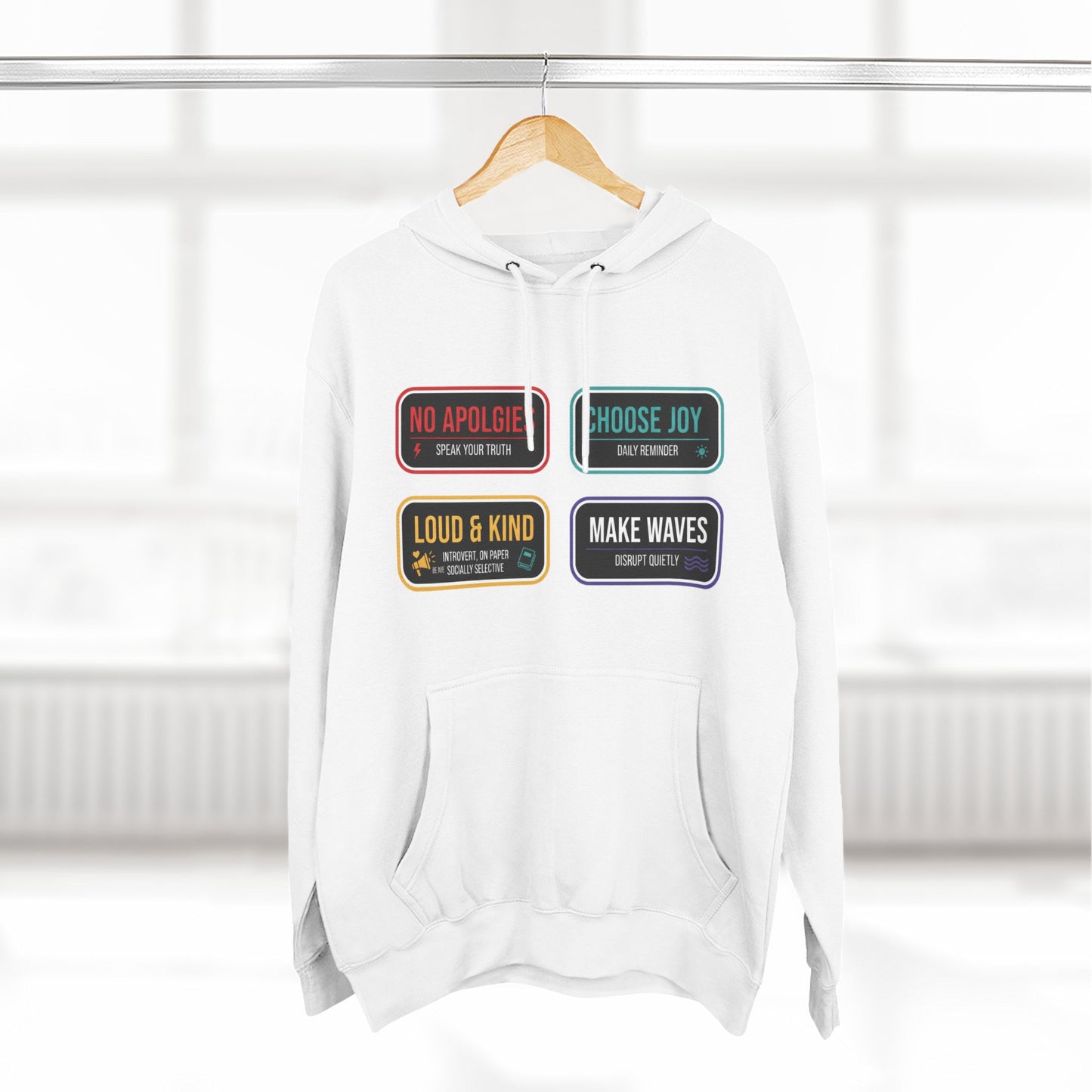 Four-Panel Message Hoodie – "No Apologies / Choose Joy / Loud & Kind / Make Waves"