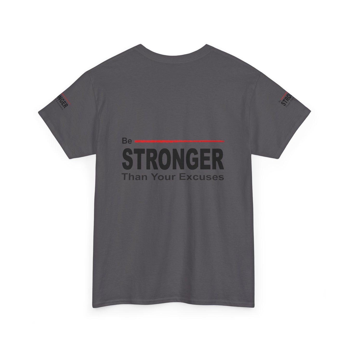 Be Stronger Than Your Excuses T-Shirt — Motivational Fitness Tee