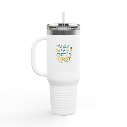 40oz Insulated Travel Mug – “The Last Sip Is As Good As The First” Floral Design