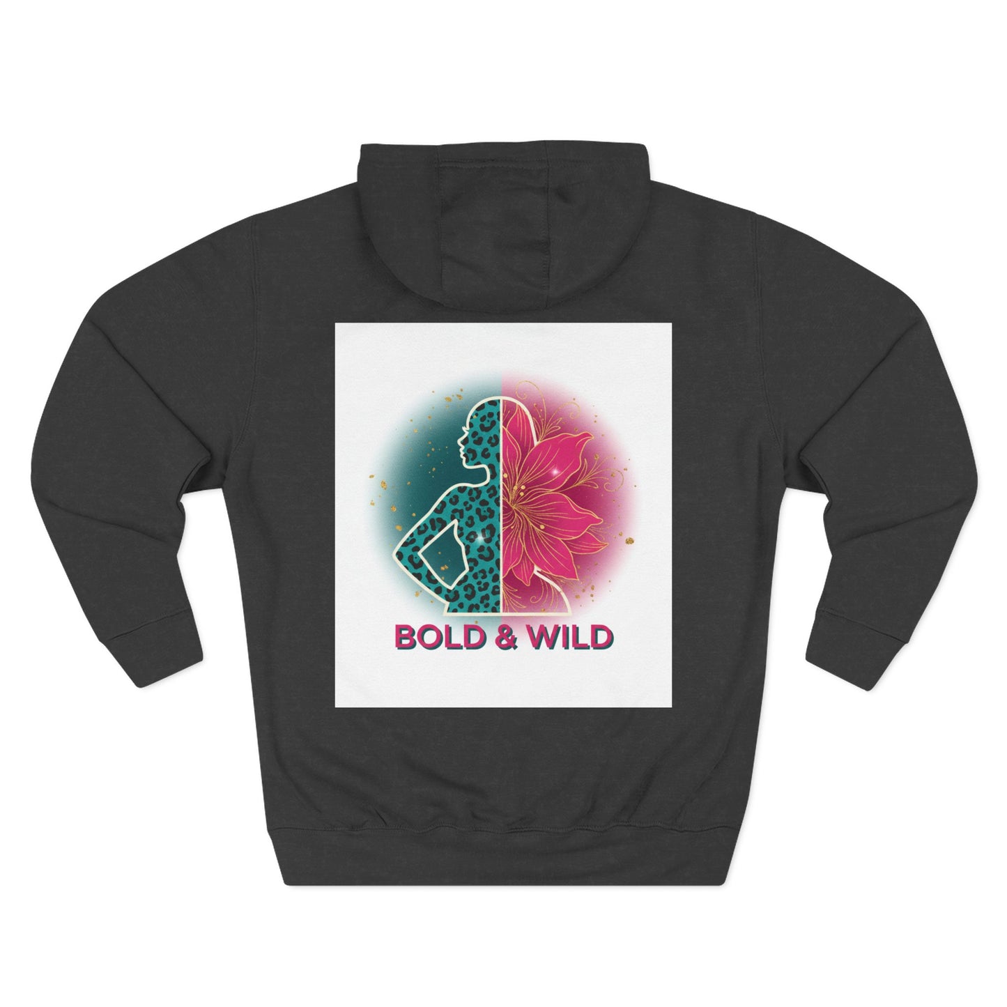 Bold & Wild Floral Hoodie — Women's Bold & Wild Graphic Fleece Hoodie
